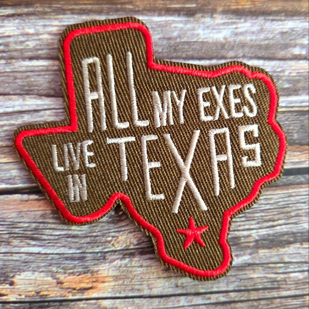 All My Exes Live In Texas Western Southern County Retro Embroidered Patch